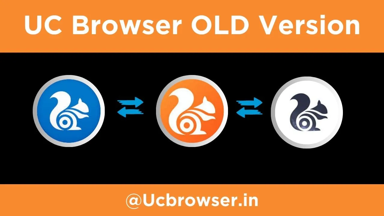 UC Browser Old Version Download (All Versions) 2024 - Uc Browser